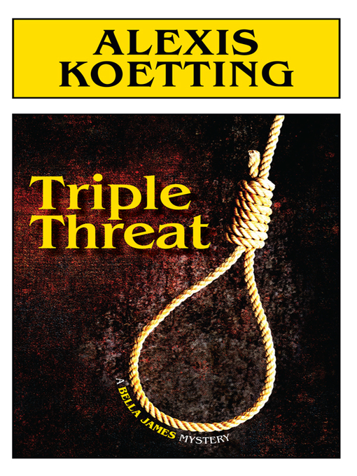 Title details for Triple Threat by Alexis Koetting - Available